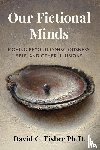 Fisher, David C. - Our Fictional Minds