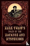  - Mark Twain's Tales of the Macabre & Mysterious