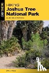 Grubbs, Bruce - Hiking Joshua Tree National Park: 38 Day and Overnight Hikes