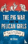 Cuhaj, Joe - The Pig War and the Pelican Girls