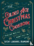 Diamond, Becky Libourel - Gilded Age Christmas Cookbook