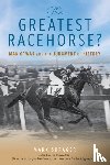 Shrager, Mark - The Greatest Racehorse?
