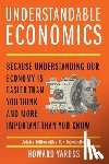 Yaruss, Howard - Understandable Economics: Because Understanding Our Economy Is Easier Than You Think and More Important Than You Know