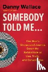 Wallace, Danny - Somebody Told Me...