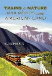Runte, Alfred - Trains for Nature