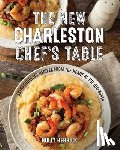 Herrick, Holly - The New Charleston Chef's Table
