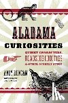Cuhaj, Joe - Alabama Curiosities: Quirky Characters, Roadside Oddities & Other Offbeat Stuff