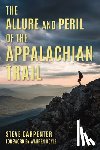 Carpenter, Steve - The Allure and Peril of the Appalachian Trail