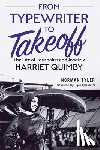 Tyler, Norman - From Typewriter to Takeoff: The Life of Journalist and Aviatrix Harriet Quimby