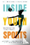 Rodgers, Buel D. - Inside Youth Sports: An Expert's and Athlete's Guide to Health, Fitness, Competition and Better Play