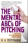Dorfman, H. a. - The Mental ABCs of Pitching: A Handbook for Performance Enhancement