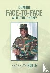 Rolle, Franklyn - Coming Face-To-Face with the Enemy