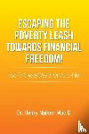 Naiken Msc D, Dr Henry - Escaping the Poverty Leash Towards Financial Freedom!