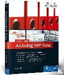 Turk, Ahmet - Archiving SAP Data—Practical Guide