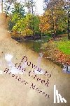 Morris, Heather - Down to the Creek: Book 1 of the Colvin Series