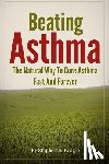 Reagle, Stephen S. - Beating Asthma - The Natural Way to Cure Asthma Fast and Forever