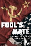 Whiteside, John W. - Fool's Mate: A True Story of Espionage at the National Security Agency