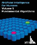 Heaton, Jeff - Artificial Intelligence for Humans, Volume 1: Fundamental Algorithms