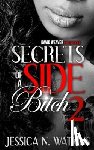 Watkins, Jessica N. - Secrets of a Side Bitch 2