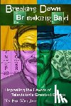 San Juan, Eric - Breaking Down Breaking Bad: Unpeeling the Layers of Television's Greatest Drama