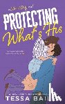Bailey, Tessa - Protecting What's His