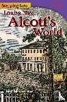 Herweck Rice, Dona - Stepping Into Louisa May Alcott's World