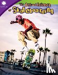 Davies, Monika - The Art and Science of Skateboarding