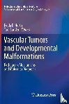  - Vascular Tumors and Developmental Malformations