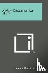 Hazlitt, Henry - A New Constitution Now