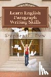 Dew, Stephen E. - Learn English Paragraph Writing Skills: ESL Paragraph Essentials for International Students