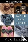Becker, Vicki - Easy To Knit Slippers