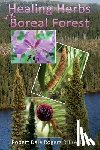 Rogers Rh, Robert Dale - Healing Herbs of the Boreal Forest: Sacred and Medicinal Plants