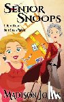 Johns, Madison - Senior Snoops: An Agnes Barton Senior Sleuths Mystery