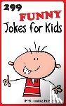 Factly, I. P. - 299 Funny Jokes for Kids: Joke Books for Kids
