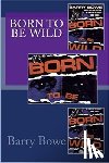 Bowe, Barry - Born to Be Wild