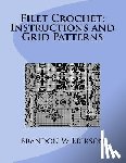 Erikson, Brandon W. - Filet Crochet: Instructions and Grid Patterns