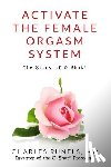 Runels, Charles - Activate the Female Orgasm System: The Story of O-Shot(R)