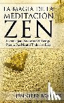 Brooks, Jennifer - La Magia de la Meditación Zen: Secretos para Encontrar el Tiempo Para la Paz Mental Todos los Días
