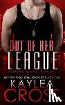 Cross, Kaylea - Out of Her League