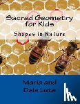 Lute, Dale - Sacred Geometry for Kids: Shapes in Nature