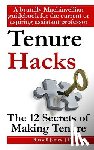 James, Russell - Tenure hacks: The 12 secrets of making tenure