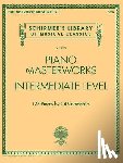 Hal Leonard Corp - Piano Masterworks - Intermediate Level: Schirmer's Library of Musical Classics Volume 2110