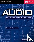 Thompson, Daniel M. - Understanding Audio: Getting the Most Out of Your Project or Professional Recording Studio