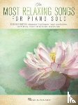 Hal Leonard Publishing Corporation - The Most Relaxing Songs for Piano Solo