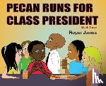 James, Roger - Pecan Runs for Class President