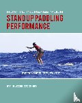 Cooney, Suzie - How to Increase Your Stand Up Paddling Performance