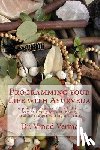 Verma, Vinod - Programming your Life with Ayurveda: A practical manual for a holistic way of living for well being, health, and preventing ailments
