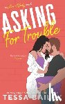 Bailey, Tessa - Asking For Trouble