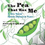 Kluger-Bell, Kimberly - The Pea That Was Me (Volume 5): A Two Moms/Sperm Donation Story