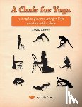 Shifroni, Eyal - A Chair for Yoga: A complete guide to Iyengar Yoga practice with a chair
